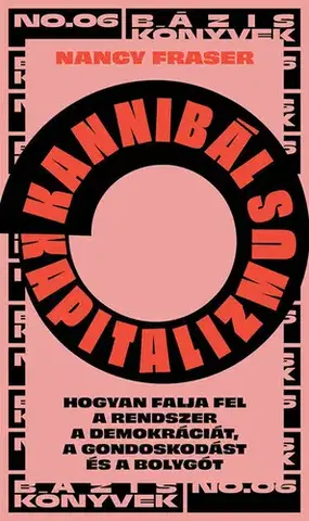 Filozofia Kannibál kapitalizmus - Nancy Fraser