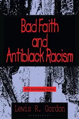Filozofia Bad Faith and Antiblack Racism - Professor Lewis R. Gordon