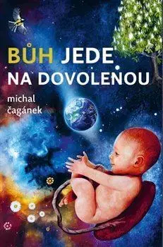 Česká beletria Bůh jede na dovolenou - Michal Čagánek