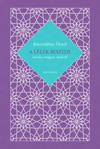 Eseje, úvahy, štúdie A lélek beszéde - Írások a magyar nyelvről - Dezső Kosztolányi