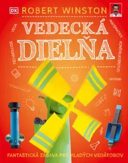 Veda a technika Vedecká dielňa - Robert Winston,Jana Vlašičová