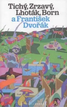 Výtvarné umenie Tichý, Zrzavý, Lhoták, Born a František Dvořák - Jan Dvořák