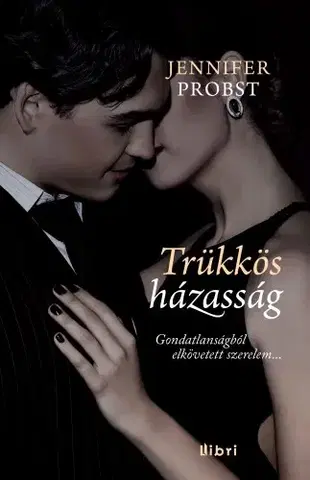 Erotická beletria Trükkös házasság - Jennifer Probst