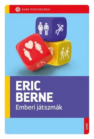 Rozvoj osobnosti Emberi játszmák - Eric Berne
