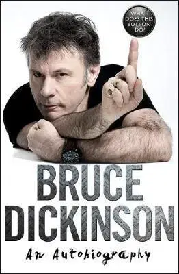 Biografie - ostatné What Does This Button Do - Bruce Dickinson