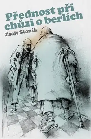 Pre deti a mládež - ostatné Přednost při chůzi o berlích - Zsolt Staník