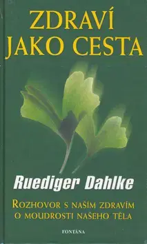 Zdravie, životný štýl - ostatné Zdraví jako cesta - Ruediger Dahlke