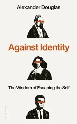 Filozofia Against Identity - Alexander Douglas