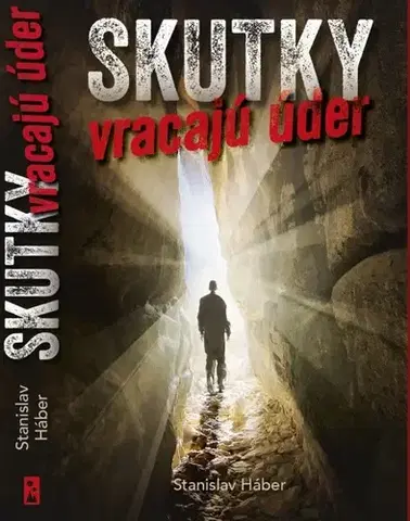 Slovenská beletria Skutky vracajú úder - Stanislav Háber