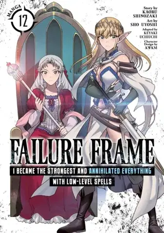 Beletria - ostatné Failure Frame: I Became the Strongest and Annihilated Everything With Low-Level Spells (Manga) Vol. 12 - Kaoru Shinozaki