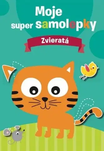 Nalepovačky, vystrihovačky, skladačky Zvieratá - moje super samolepky