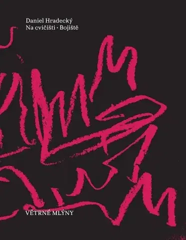 Česká poézia Na cvičišti. Bojiště - Daniel Hradecký