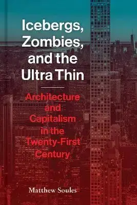Architektúra Icebergs, Zombies, and the Ultra-Thin - Matthew Soules