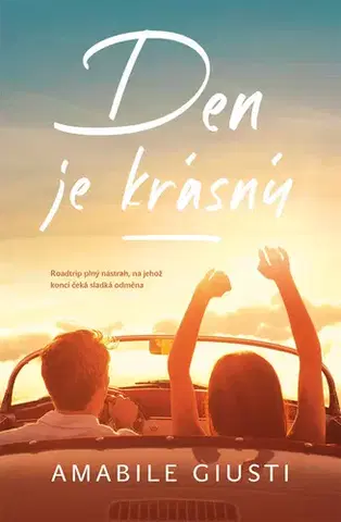 Romantická beletria Den je krásný - Amabile Giusti