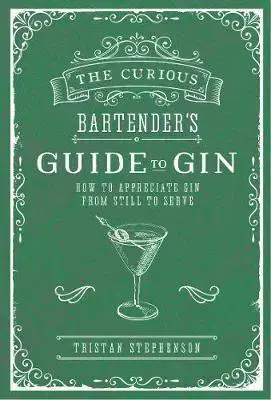 Pivo, whiskey, nápoje, kokteily The Curious Bartenders Guide To Gin - Tristan Stephenson