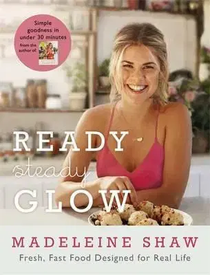Zdravá výživa, diéty, chudnutie Ready, Steady, Glow - Madeleine Shaw
