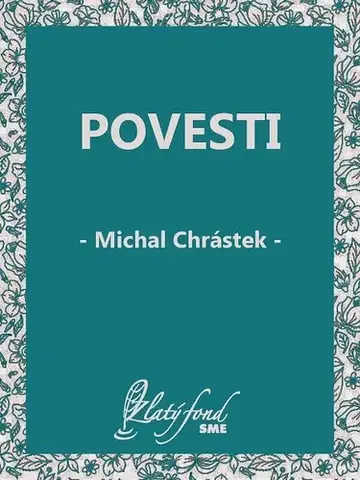 Slovenská beletria Povesti - Michal Chrástek