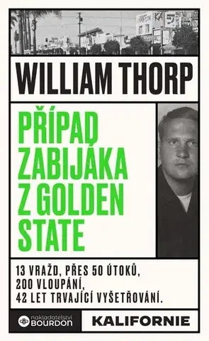 Fejtóny, rozhovory, reportáže Případ zabijáka z Golden State - William Thorp