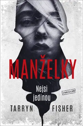 Detektívky, trilery, horory Manželky: Nejsi jedinou - Tarryn Fisher
