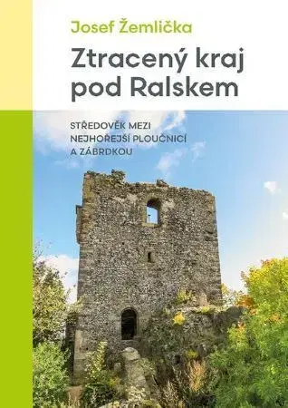 História - ostatné Ztracený kraj pod Ralskem - Josef Žemlička