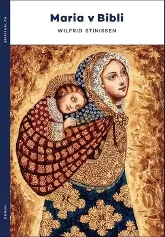 Biblie, biblistika Maria v Bibli - Wilfrid Stinissen