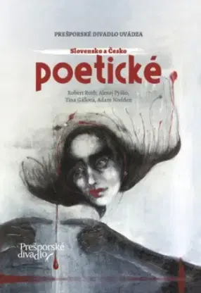 Slovenská poézia Slovensko a Česko Poetické - Alexej Pyško,Robert Roth,Adam Nodden,Tina Gállová