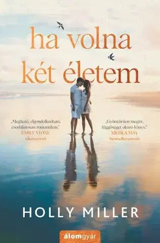 Romantická beletria Ha volna két életem - Holly Miller