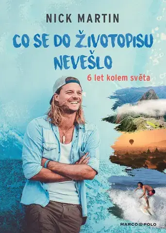 Cestopisy Co se do životopisu nevešlo - 6 let kolem světa - Nick Martin