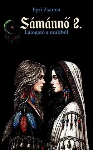 Sci-fi a fantasy Sámánnő 2. - Egri Zsanna