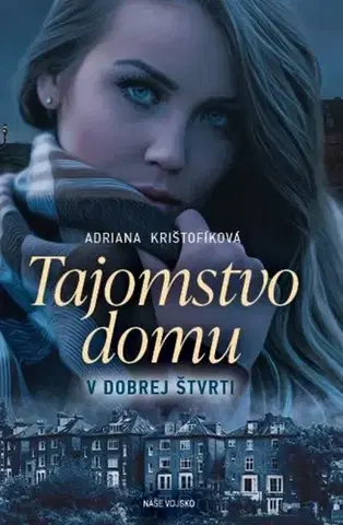 Slovenská beletria Tajomstvo domu v dobrej štvrti - Adriana Krištofíková