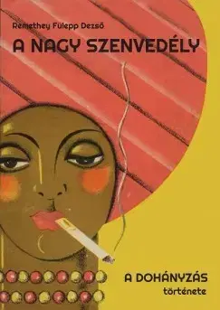 Odborná a náučná literatúra - ostatné A nagy szenvedély - Dezső Remethey Fülepp