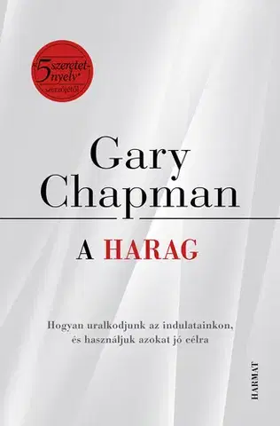 Psychológia, etika A harag - Gary Chapman