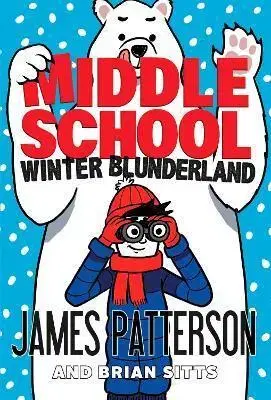 Dobrodružstvo, napätie, western Middle School: Winter Blunderland - James Patterson