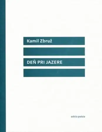 Slovenská poézia Deň pri jazere - Kamil Zbruž