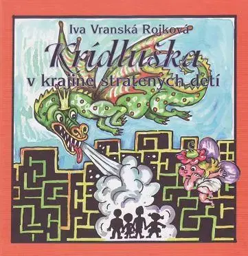 Rozprávky Krídluška v krajine stratených detí - Iva Vranská-Rojková,Anna Gajová,Natália Petranská-Rolková