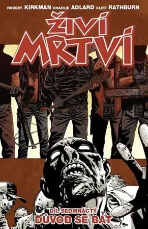 Sci-fi a fantasy Živí mrtví - Důvod se bát - Robert Kirkman