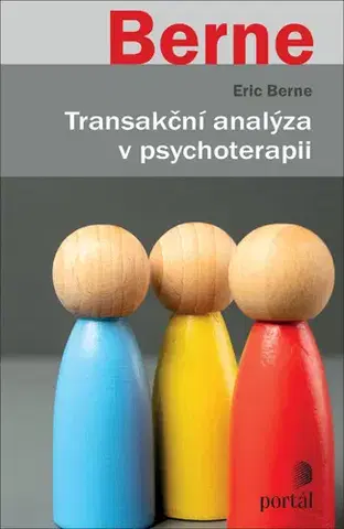 Psychológia, etika Transakční analýza v psychoterapii - Eric Berne