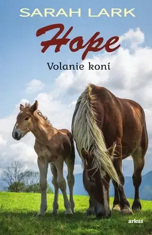 Pre dievčatá Hope - Volanie koní - Sarah Lark,Vojtech Czobor