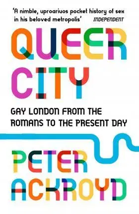 Odborná a náučná literatúra - ostatné Queer City - Peter Ackroyd