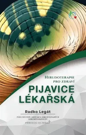Alternatívna medicína - ostatné Pijavice lékařská - Radko Legát