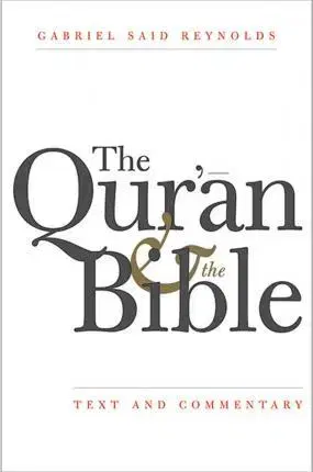 Náboženstvo - ostatné Quran and the Bible: Text and Commentary - Gabriel Said Reynolds