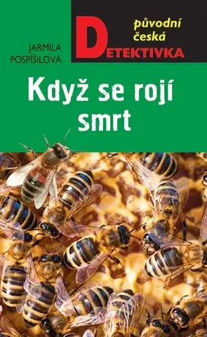 Detektívky, trilery, horory Když se rojí smrt - Jarmila Pospíšilová