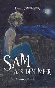 Sci-fi a fantasy Sam aus dem Meer - Sammelband 3 - Schmitt-Egner Isabell