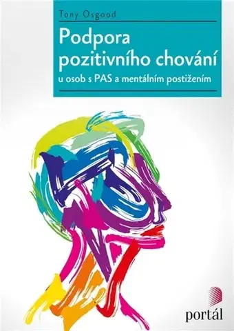 Psychológia, etika Podpora pozitivního chování - Tony Osgood,Petra Mertinová