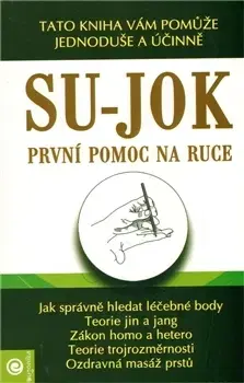 Alternatívna medicína - ostatné Su-Jok - První pomoc na ruce - Woo Park Jae,Kolektív autorov,Anděla Kramlová