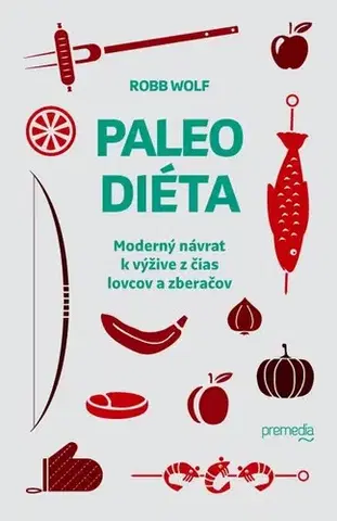 Kuchárky - ostatné Paleo diéta - Robb Wolf