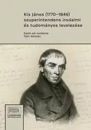 Sociológia, etnológia Kis János (1770-1846) szuperintendens irodalmi és tudományos levelezése - Tóth Kálmán (szerk.)