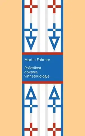 Romantická beletria Pošetilost doktora vinnetoulogie
