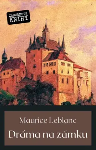 Detektívky, trilery, horory Dráma na zámku - Maurice Leblanc