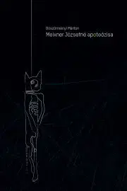 Svetová beletria Meixner Józsefné apoteózisa - Böszörményi Márton
